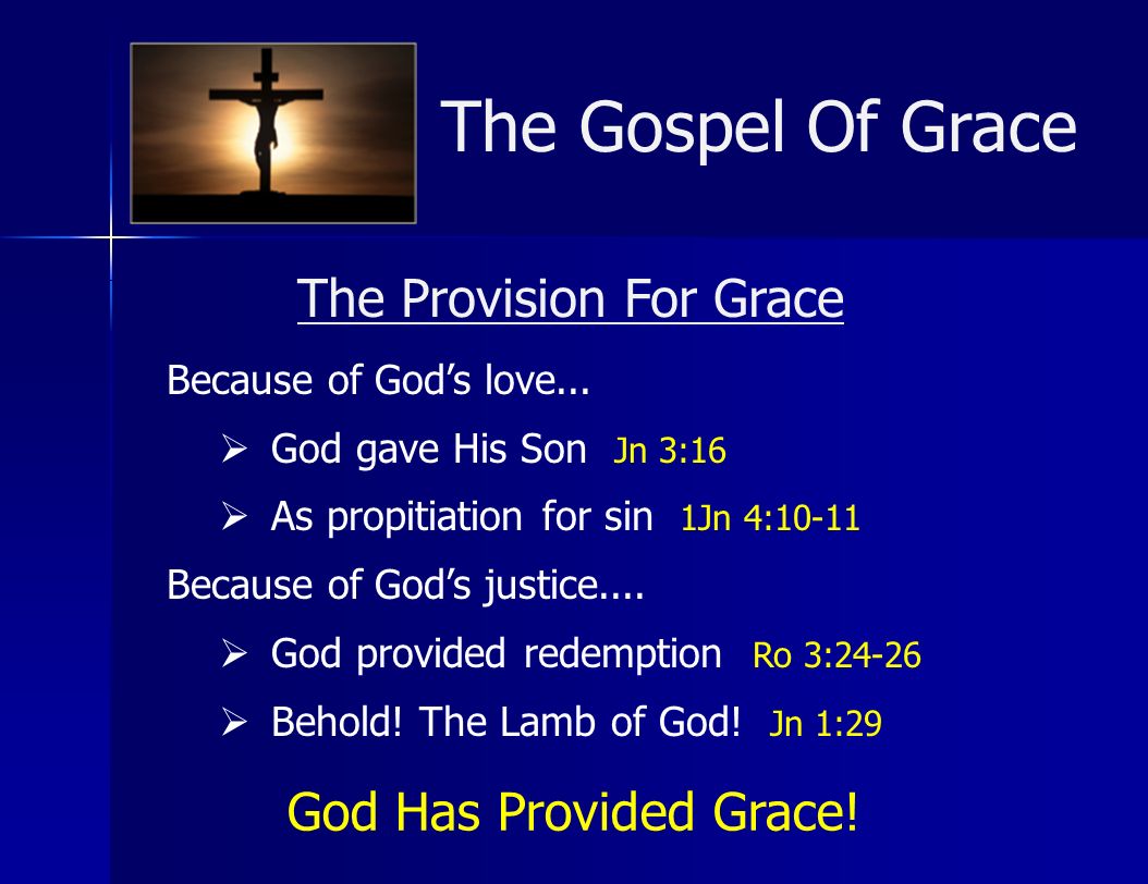 The Provision For Grace Because of Gods love...