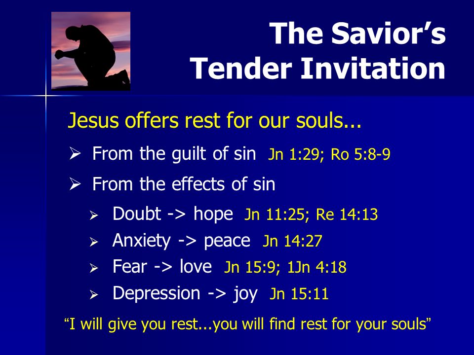 Jesus offers rest for our souls...
