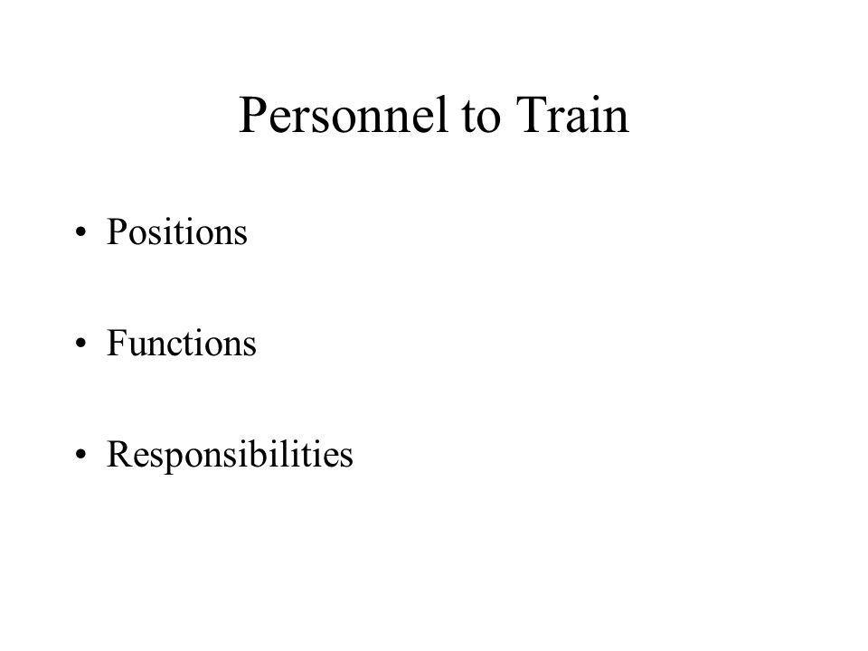 Personnel to Train Positions Functions Responsibilities