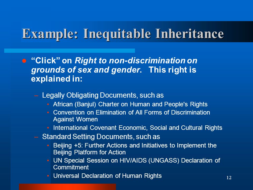 12 Example: Inequitable Inheritance Click on Right to non-discrimination on grounds of sex and gender.