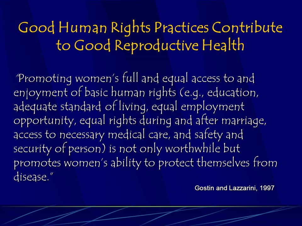 Promoting womens full and equal access to and enjoyment of basic human rights (e.g., education, adequate standard of living, equal employment opportunity, equal rights during and after marriage, access to necessary medical care, and safety and security of person) is not only worthwhile but promotes womens ability to protect themselves from disease.Promoting womens full and equal access to and enjoyment of basic human rights (e.g., education, adequate standard of living, equal employment opportunity, equal rights during and after marriage, access to necessary medical care, and safety and security of person) is not only worthwhile but promotes womens ability to protect themselves from disease.