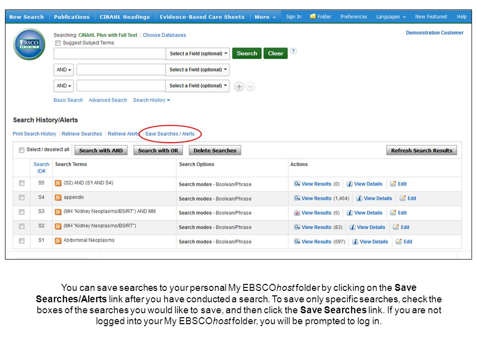 You can save searches to your personal My EBSCOhost folder by clicking on the Save Searches/Alerts link after you have conducted a search.