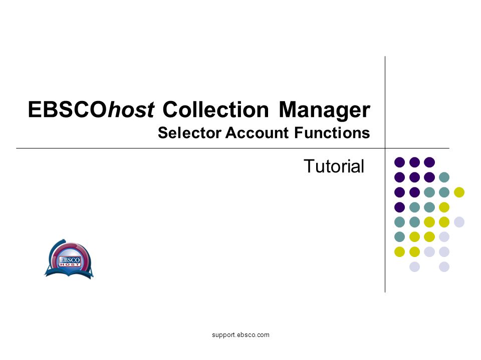 support.ebsco.com EBSCOhost Collection Manager Selector Account Functions Tutorial