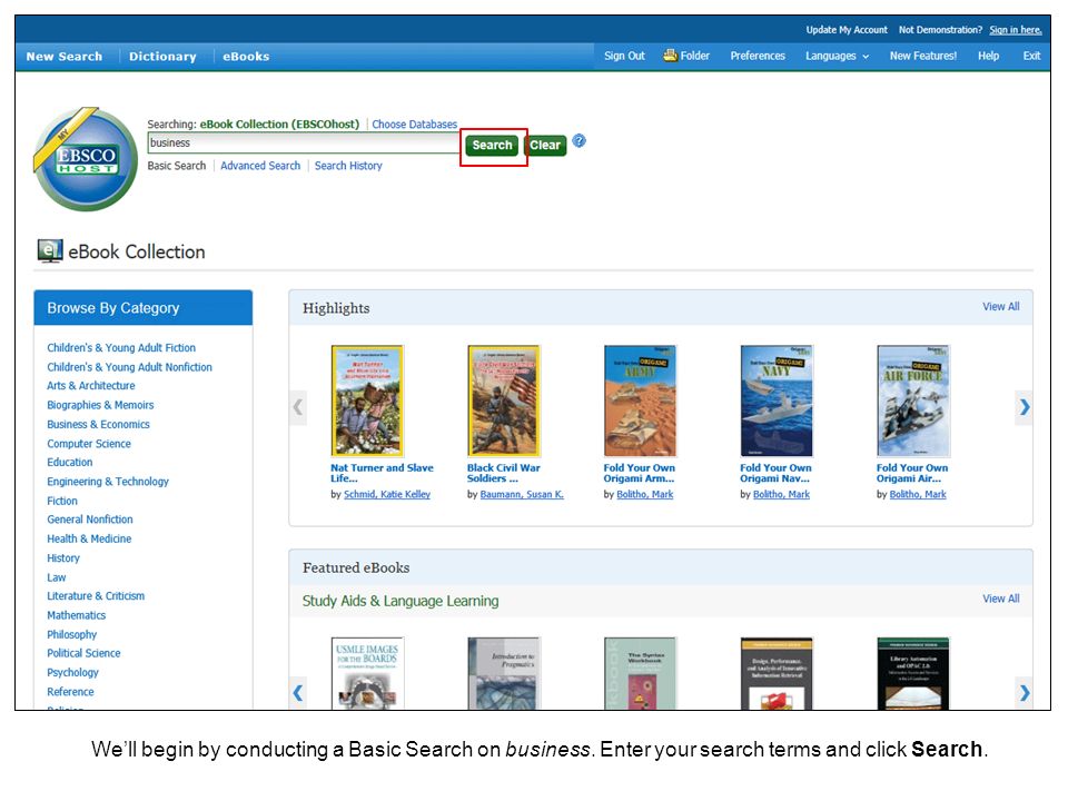 Well begin by conducting a Basic Search on business. Enter your search terms and click Search.