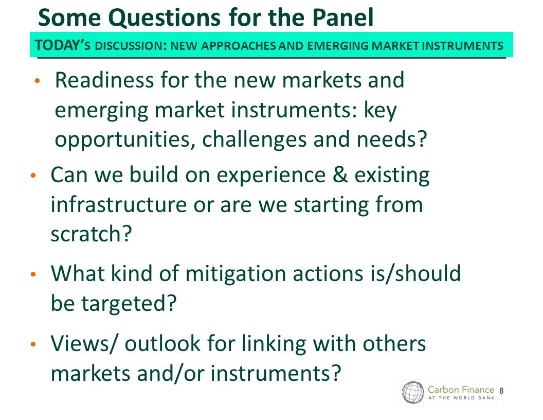 8 Readiness for the new markets and emerging market instruments: key opportunities, challenges and needs.