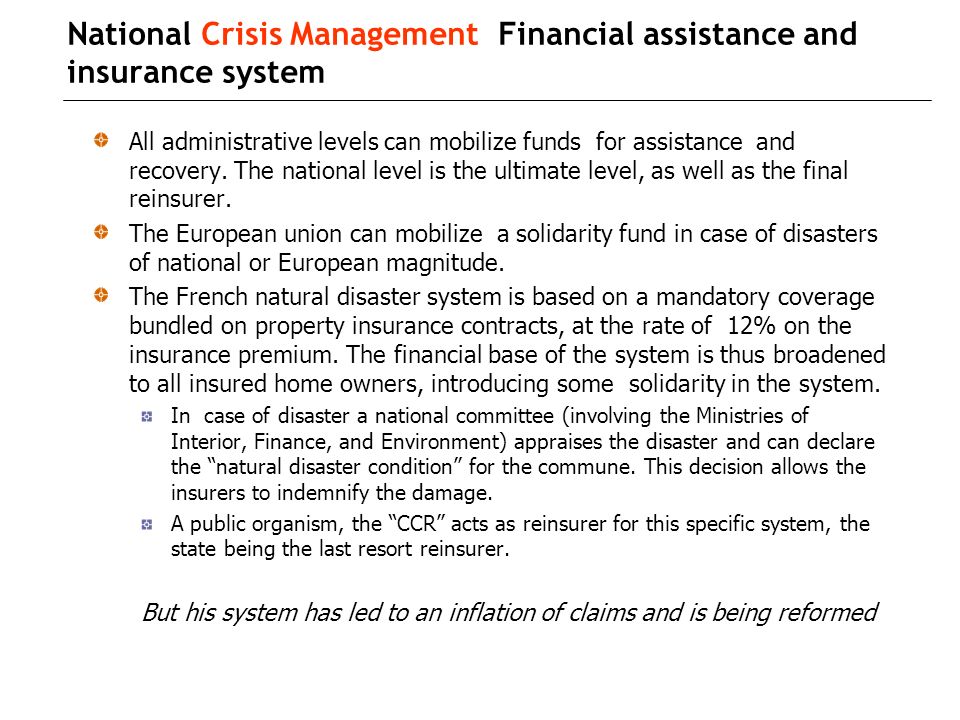 National Crisis Management Financial assistance and insurance system All administrative levels can mobilize funds for assistance and recovery.