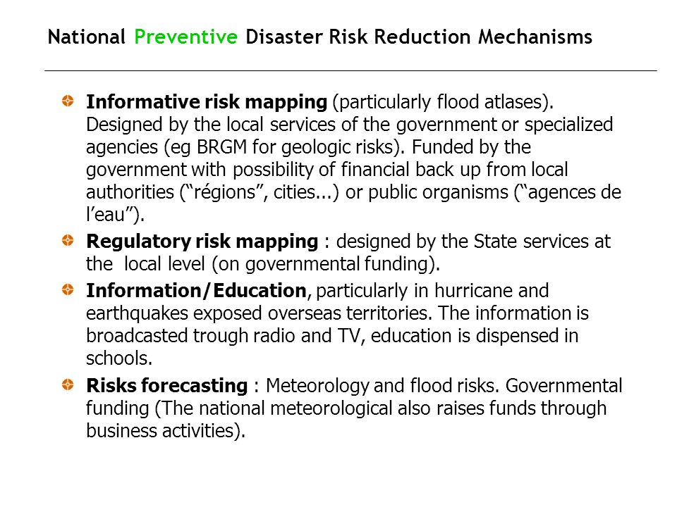 National Preventive Disaster Risk Reduction Mechanisms Informative risk mapping (particularly flood atlases).