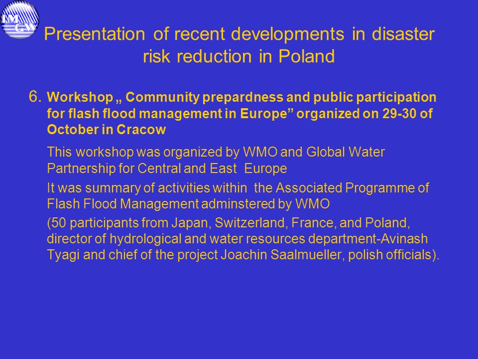 Presentation of recent developments in disaster risk reduction in Poland 6.