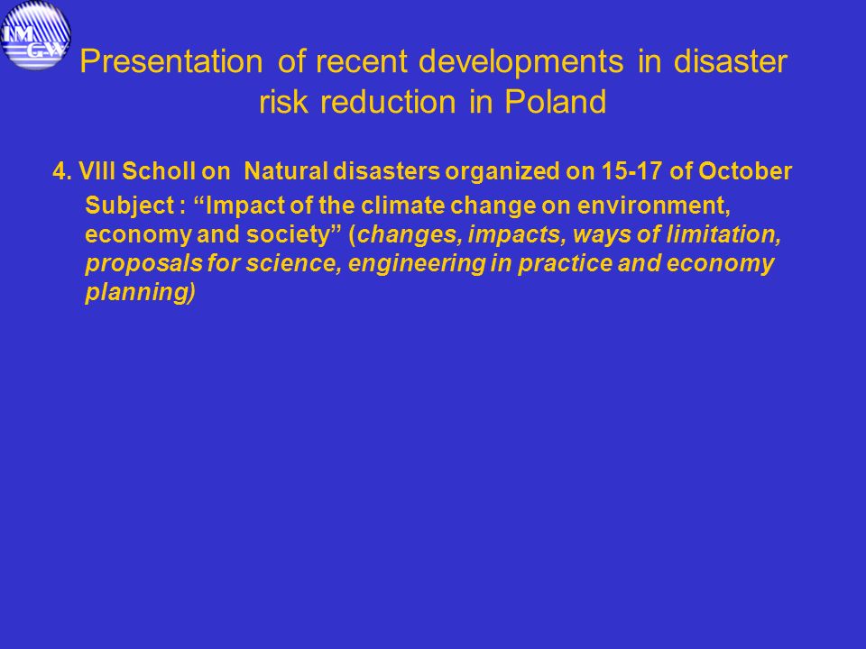 Presentation of recent developments in disaster risk reduction in Poland 4.