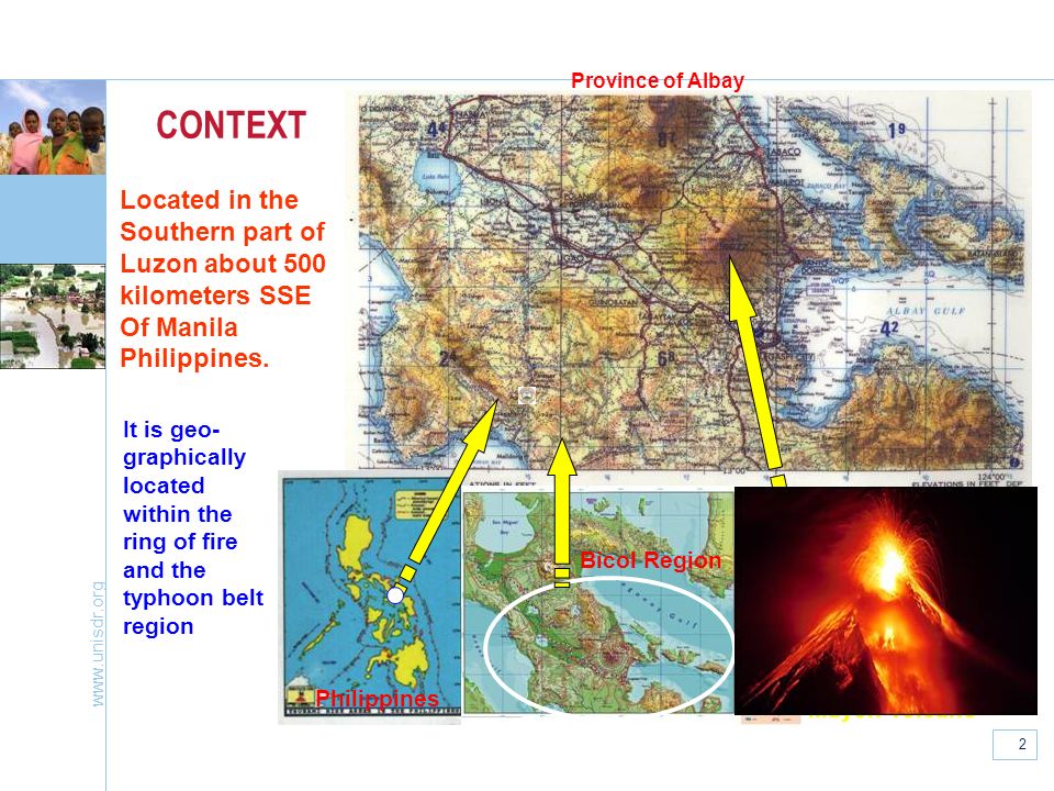 2 CONTEXT Philippines Province of Albay Bicol Region Mayon Volcano Located in the Southern part of Luzon about 500 kilometers SSE Of Manila Philippines.
