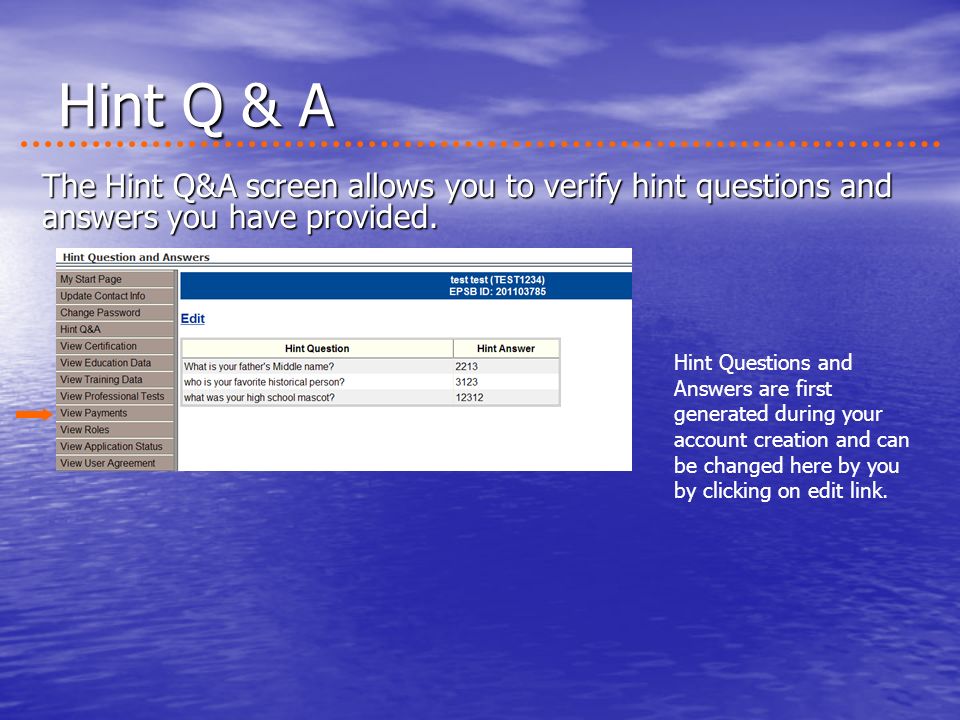 Hint Q & A The Hint Q&A screen allows you to verify hint questions and answers you have provided.