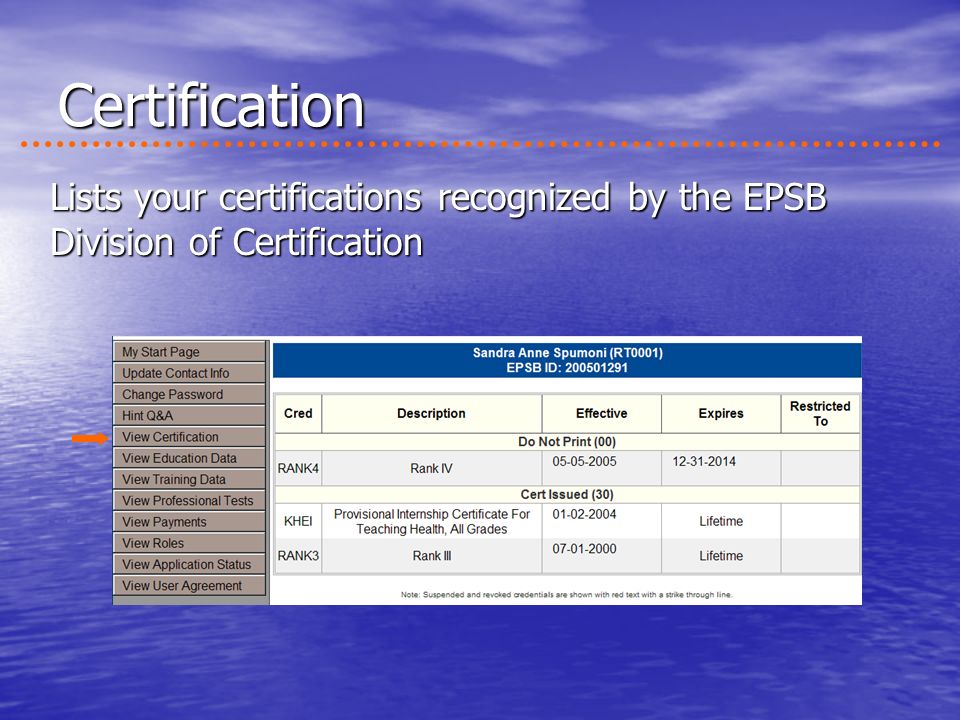 Certification Lists your certifications recognized by the EPSB Division of Certification