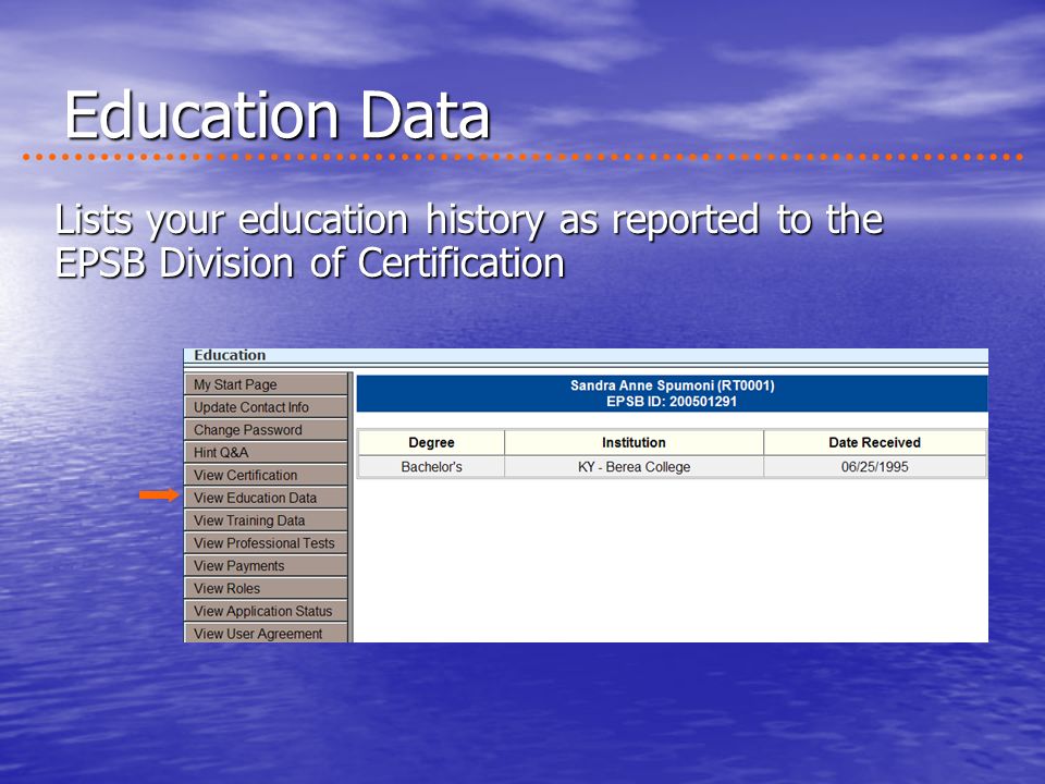 Education Data Lists your education history as reported to the EPSB Division of Certification