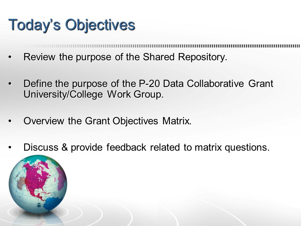 Todays Objectives Review the purpose of the Shared Repository.Review the purpose of the Shared Repository.