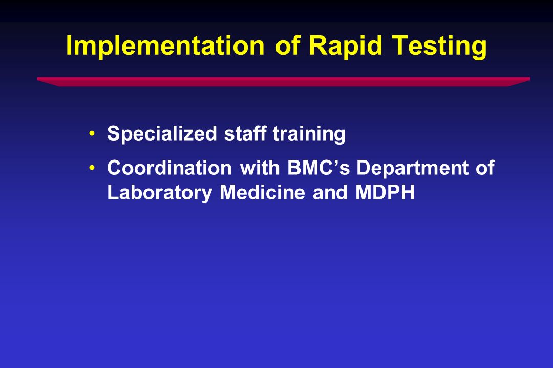 Implementation of Rapid Testing Specialized staff training Coordination with BMCs Department of Laboratory Medicine and MDPH