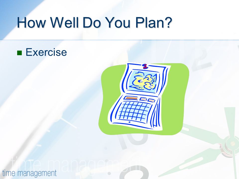 How Well Do You Plan Exercise