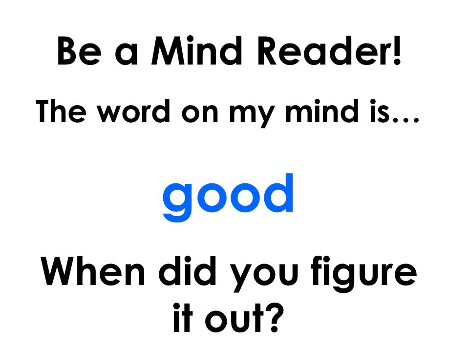 Be a Mind Reader.