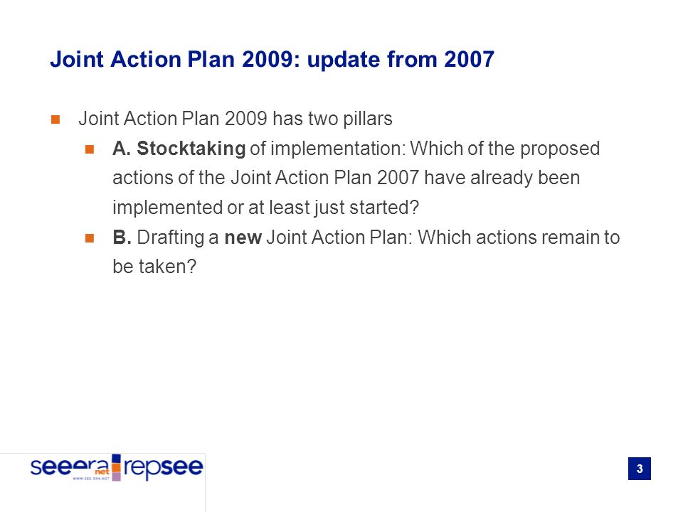 3 Joint Action Plan 2009: update from 2007 Joint Action Plan 2009 has two pillars A.