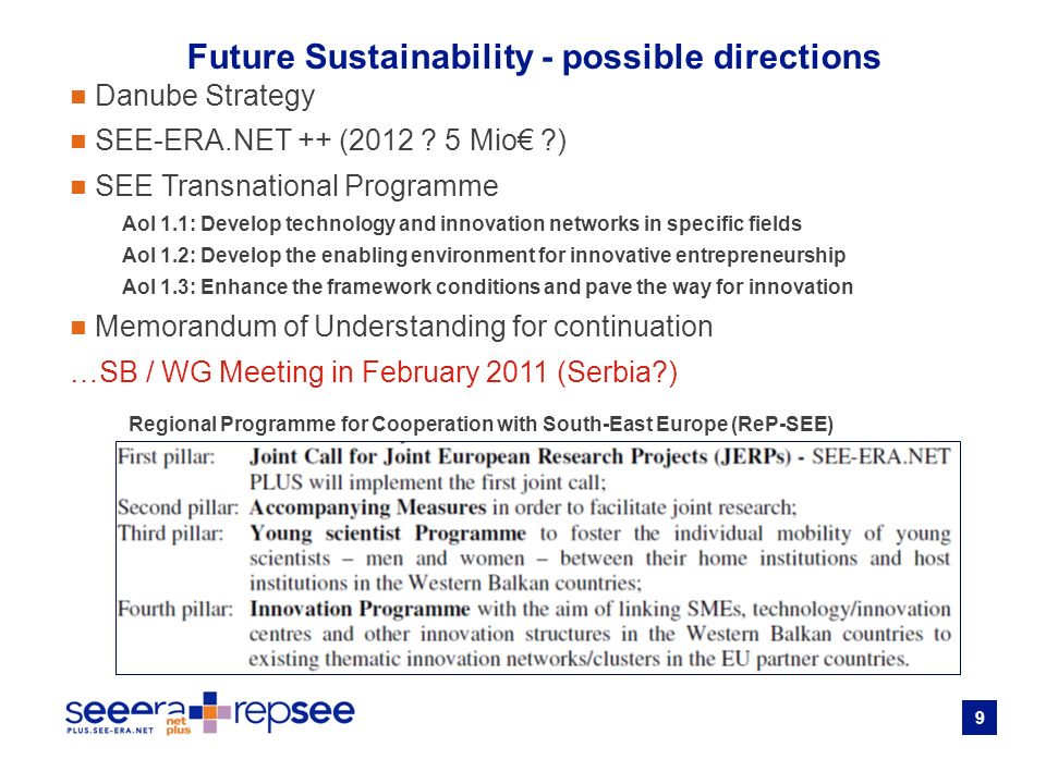 9 Future Sustainability - possible directions Danube Strategy SEE-ERA.NET ++ (2012 .