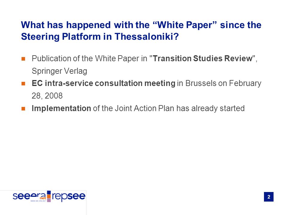 2 What has happened with the White Paper since the Steering Platform in Thessaloniki.