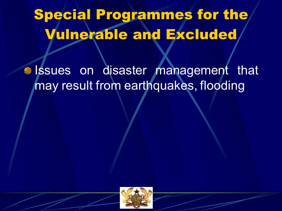 Special Programmes for the Vulnerable and Excluded Issues on disaster management that may result from earthquakes, flooding