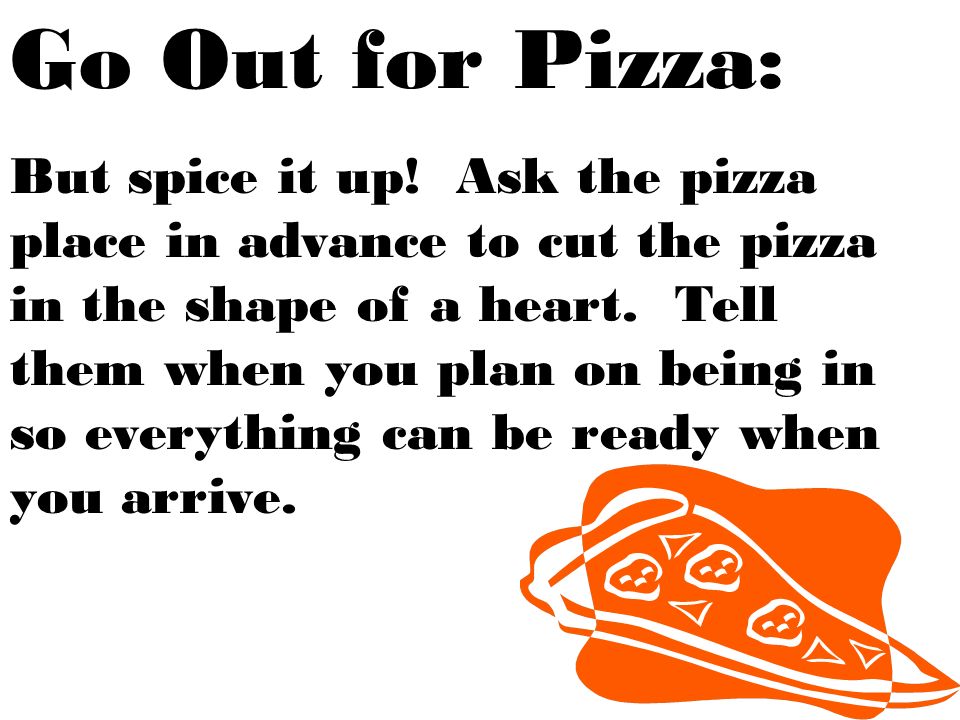 Go Out for Pizza: But spice it up.