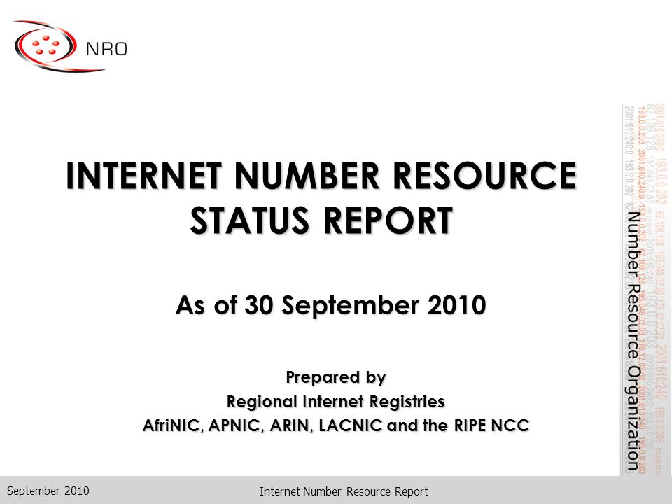 INTERNET NUMBER RESOURCE STATUS REPORT As of 30 September 2010 September 2010