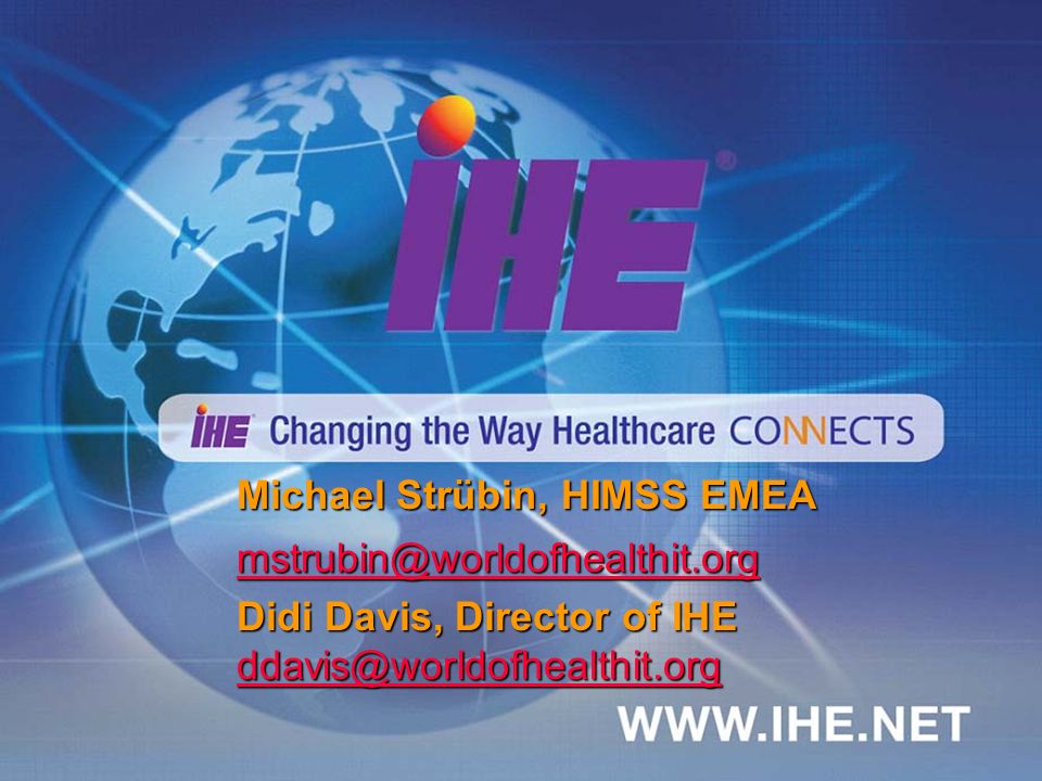 19 Michael Strübin, HIMSS EMEA Didi Davis, Director of IHE