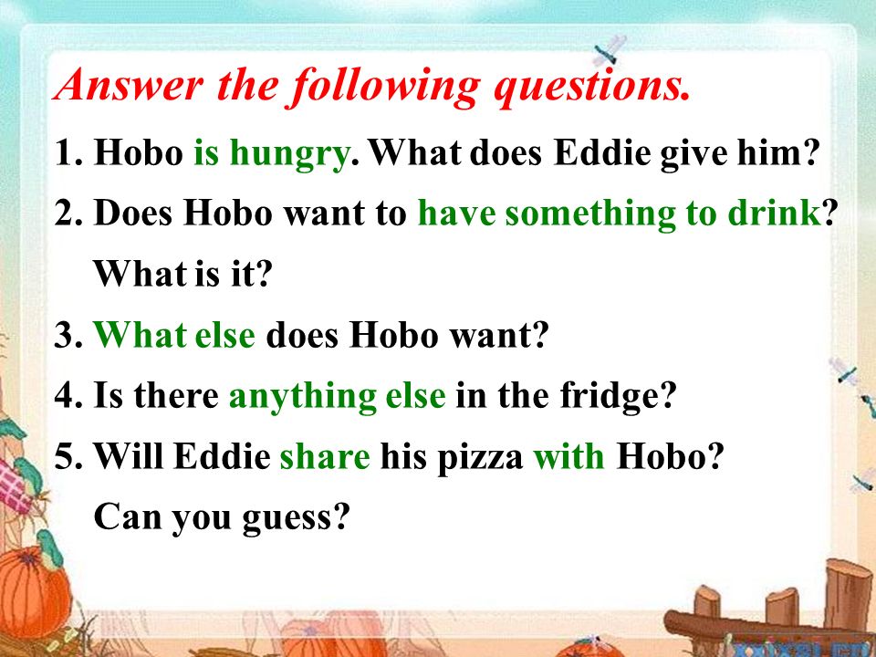 1. Hobo is hungry. What does Eddie give him. 2.
