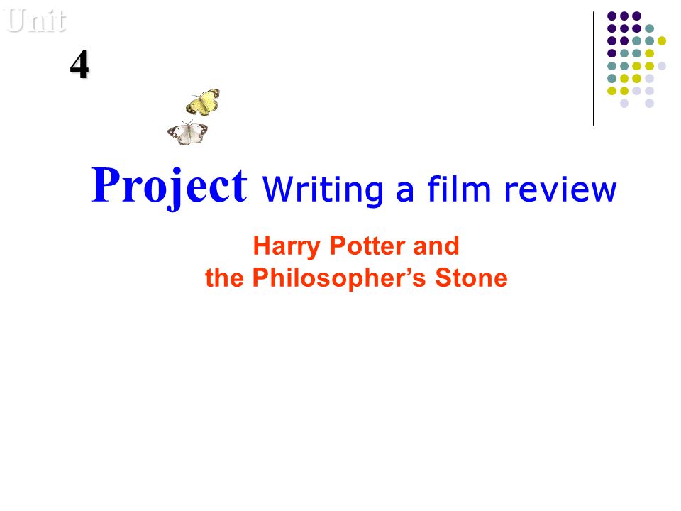 Project Writing a film review Harry Potter and the Philosophers Stone Unit 4