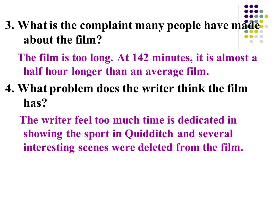 3. What is the complaint many people have made about the film.