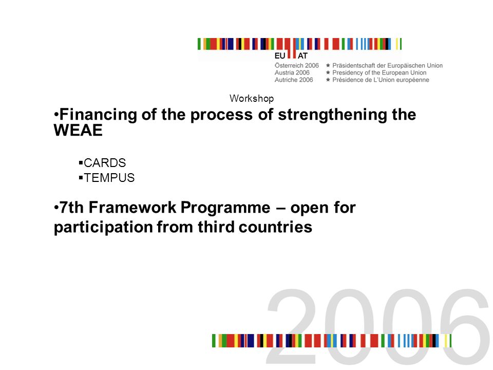 Workshop Financing of the process of strengthening the WEAE CARDS TEMPUS 7th Framework Programme – open for participation from third countries