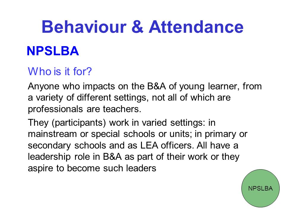 Behaviour & Attendance Who is it for.