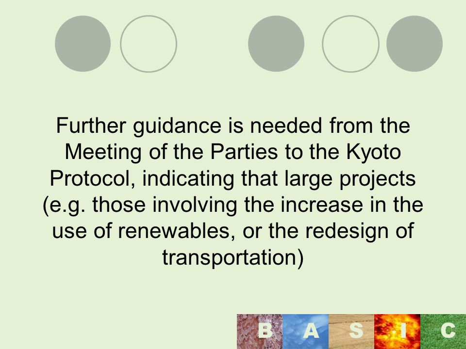 Further guidance is needed from the Meeting of the Parties to the Kyoto Protocol, indicating that large projects (e.g.