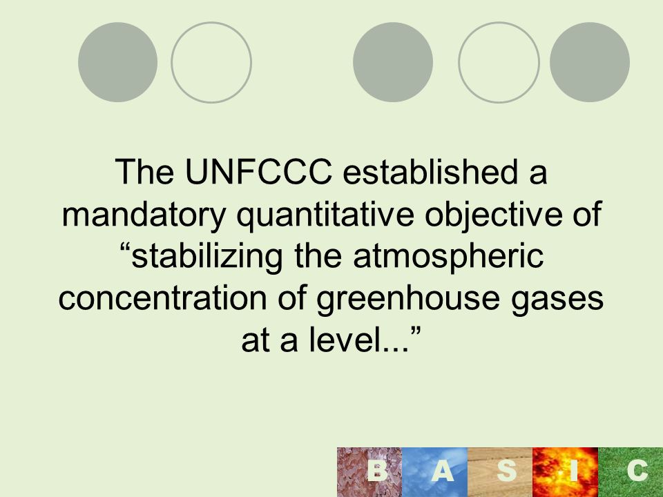 The UNFCCC established a mandatory quantitative objective of stabilizing the atmospheric concentration of greenhouse gases at a level...
