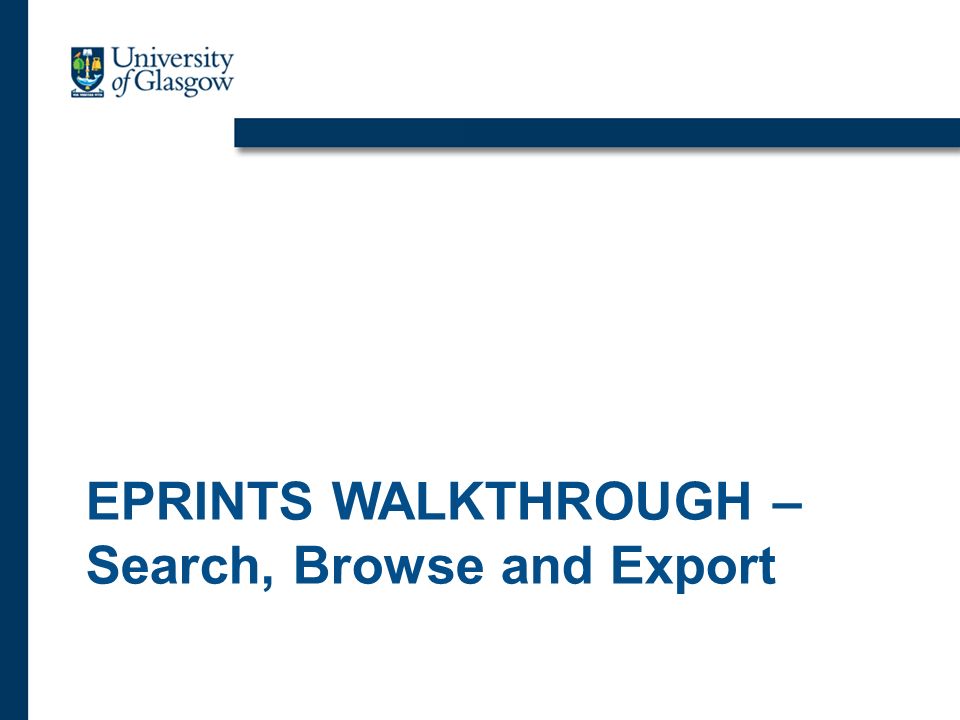 EPRINTS WALKTHROUGH – Search, Browse and Export