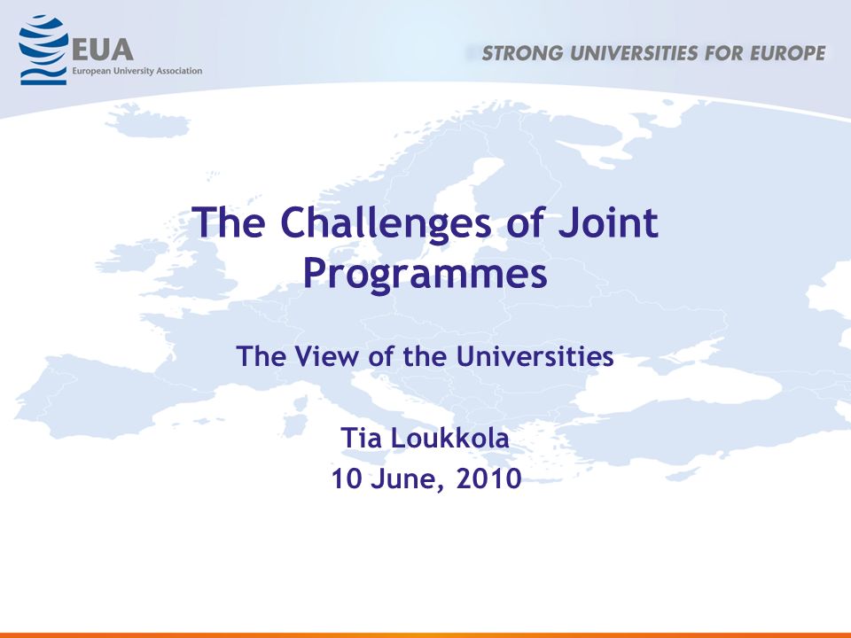 The Challenges of Joint Programmes The View of the Universities Tia Loukkola 10 June, 2010