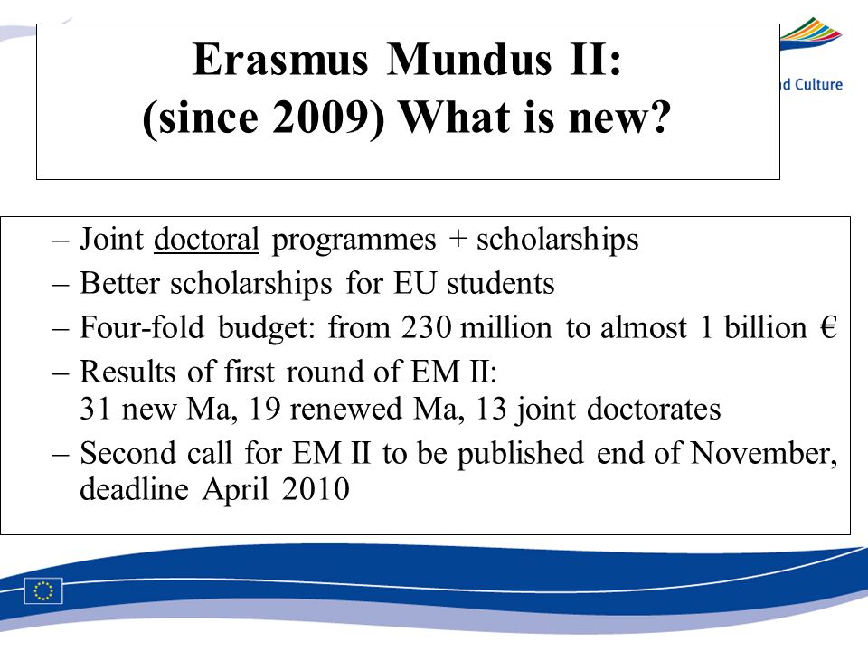 Erasmus Mundus II: (since 2009) What is new.