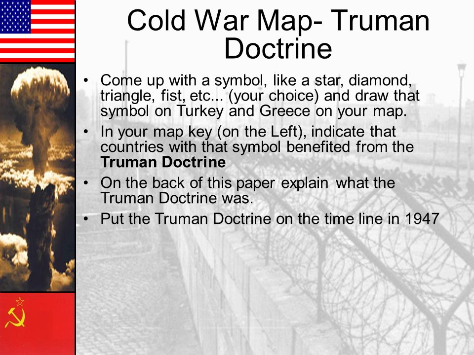 the truman doctrine of 1947 essay In a dramatic speech to a joint session of congress, president harry s truman asks for us assistance for greece and turkey to forestall communist domination of the two nations. the truman doctrine of 1947 essay In a dramatic speech to a joint session of congress, president harry s truman asks for us assistance for greece and turkey to forestall communist domination of the two nations.