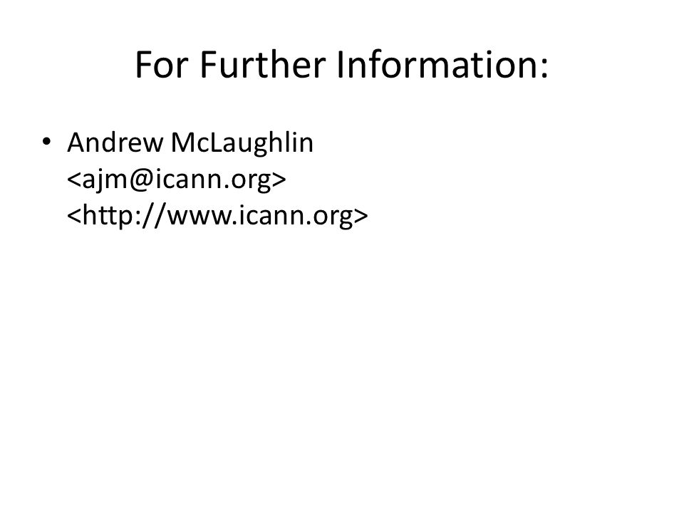 For Further Information: Andrew McLaughlin