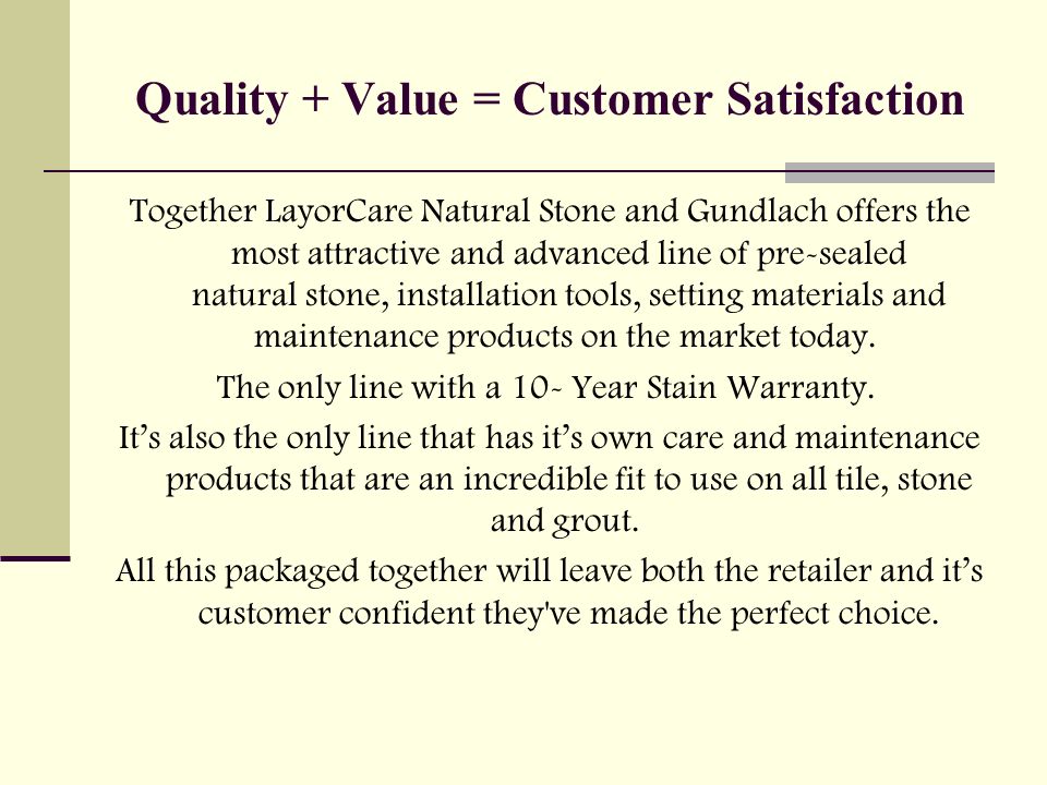 Together LayorCare Natural Stone and Gundlach offers the most attractive and advanced line of pre-sealed natural stone, installation tools, setting materials and maintenance products on the market today.