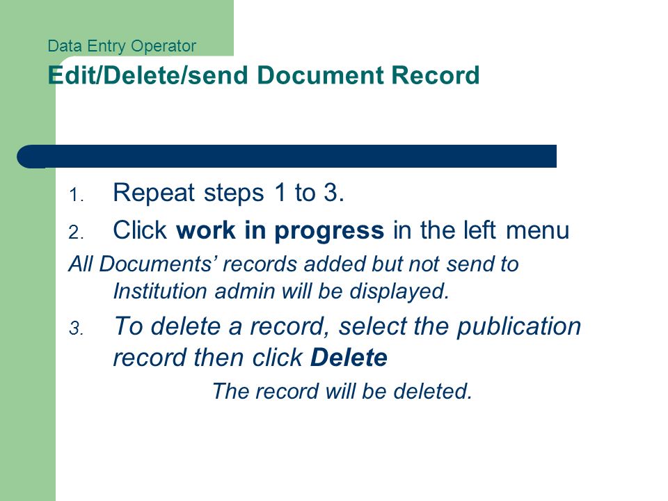 Data Entry Operator Edit/Delete/send Document Record 1.