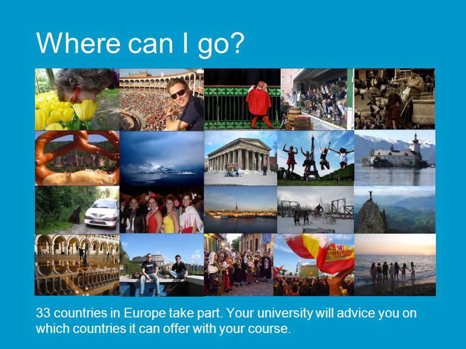Where can I go. 33 countries in Europe take part.