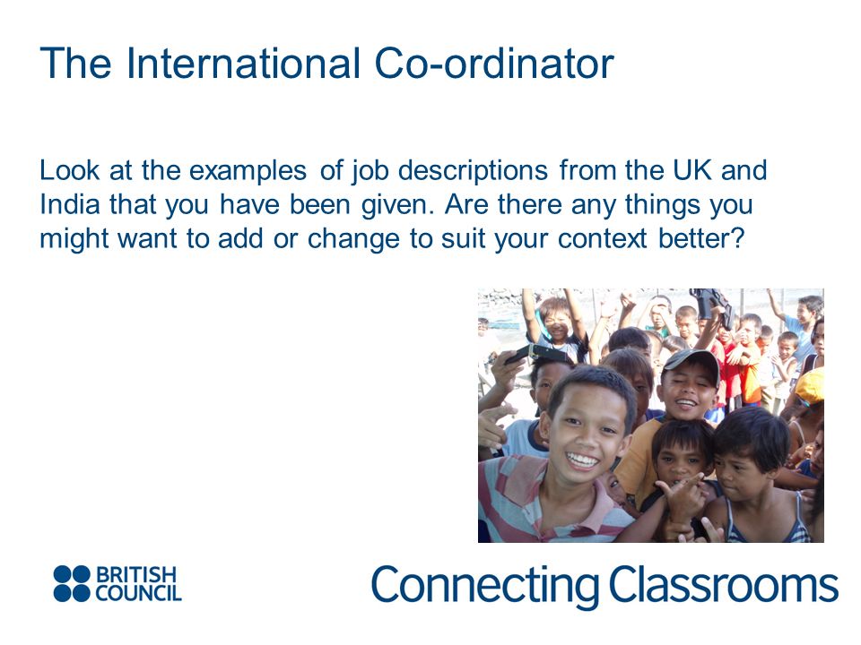 The International Co-ordinator Look at the examples of job descriptions from the UK and India that you have been given.