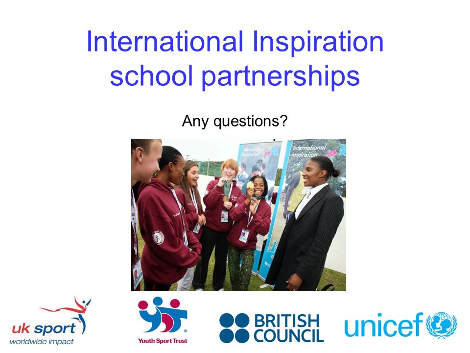 International Inspiration school partnerships Any questions