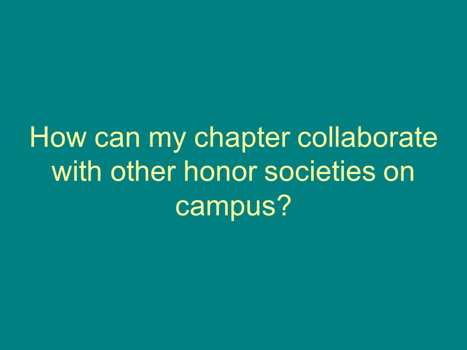 How can my chapter collaborate with other honor societies on campus
