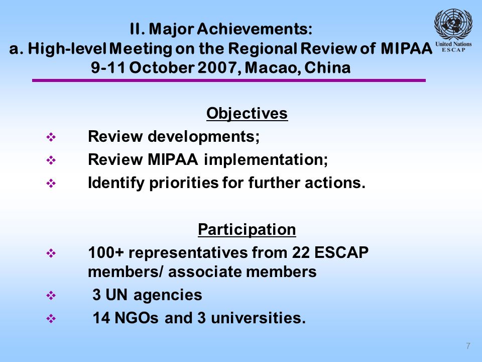 7 Objectives Review developments; Review MIPAA implementation; Identify priorities for further actions.