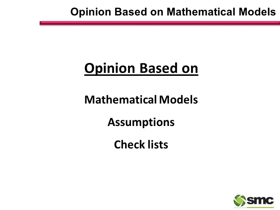 Opinion Based on Mathematical Models Opinion Based on Mathematical Models Assumptions Check lists