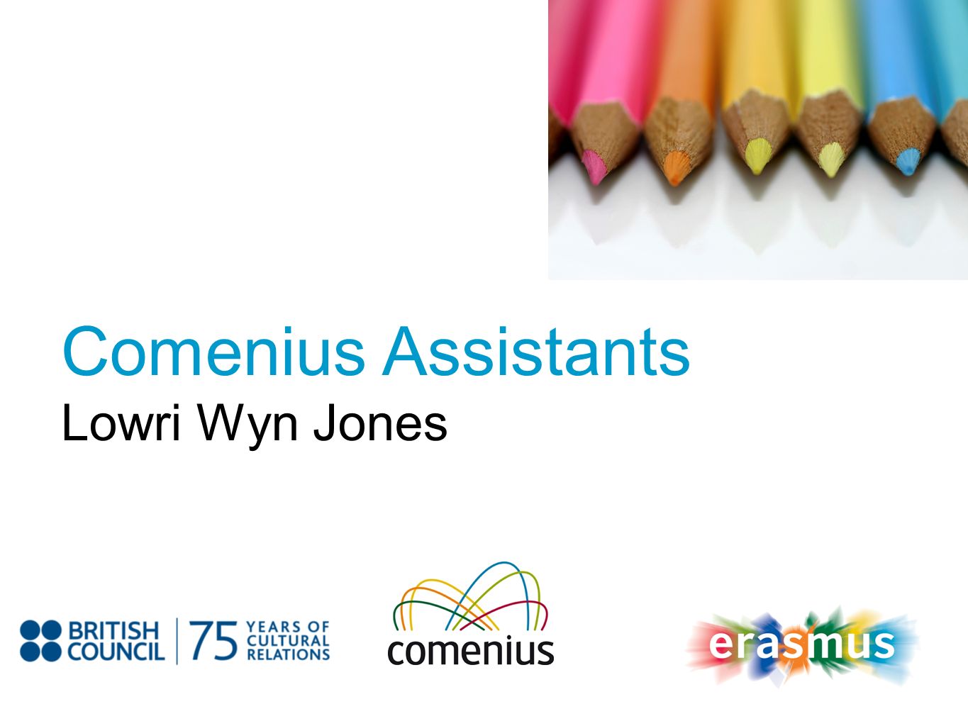 Event Title Name Comenius Assistants Lowri Wyn Jones