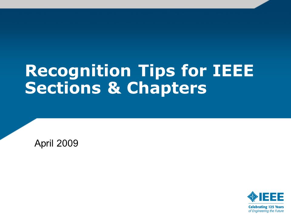 Recognition Tips for IEEE Sections & Chapters April 2009